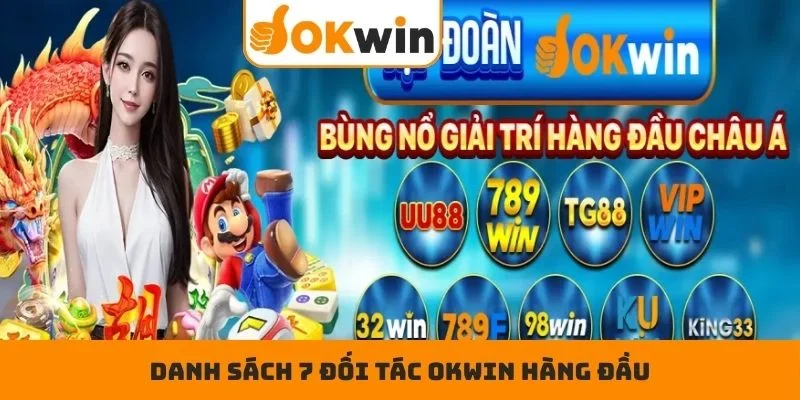 Danh sách 7 đối tác OKWIN hàng đầu