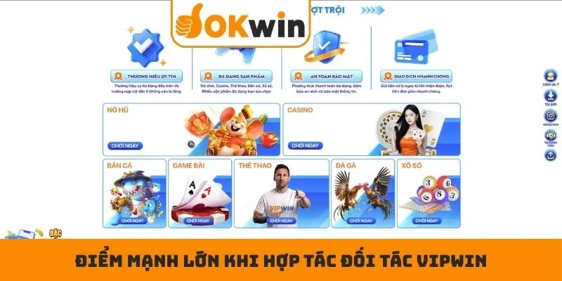 Điểm mạnh lớn khi hợp tác đối tác VIPWIN