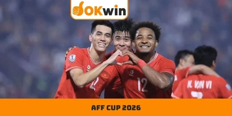 AFF Cup 2026 - Cơ Hội Bứt Phá Đỉnh Cao Bóng Đá Đông Nam Á